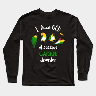 I have OCD - obsessive CAIQUE disorder Long Sleeve T-Shirt